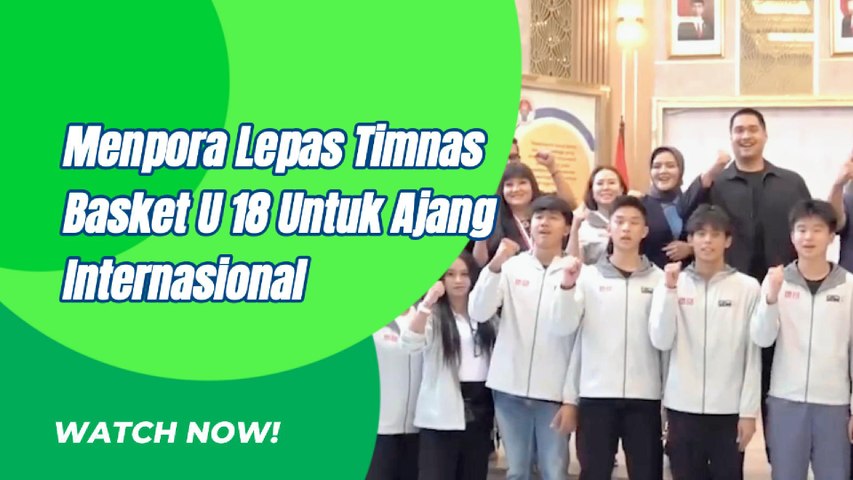 Menpora Lepas Timnas Basket U 18 Ke Ajang FIBA