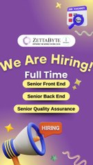 ZettaByte is Hiring - Fulltime Senior Back End, Front End, and Quality Assurance Developer
