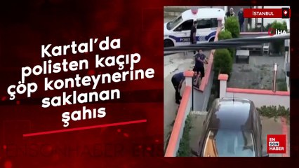 Kartal’da polisten kaçıp çöp konteynerine saklanan şahıs