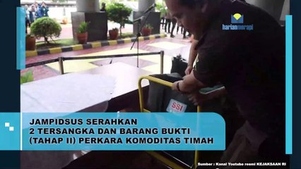 Jampidsus Serahkan 2 Tersangka dan Barang Bukti (Tahap II) Perkara Komoditas Timah