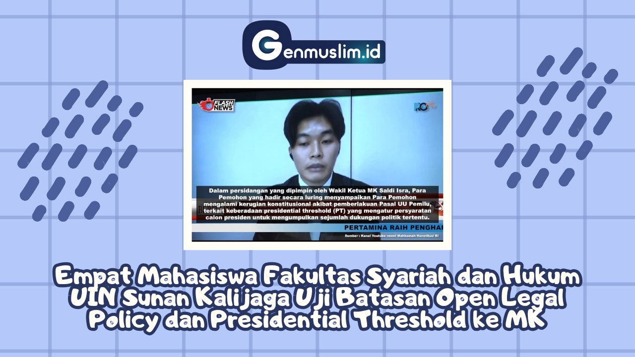 Empat Mahasiswa Fakultas Syariah dan Hukum UIN Sunan Kalijaga Uji Batasan Open Legal Policy dan Presidential Threshold ke MK