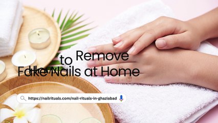 How to Remove Fake Nails at Home