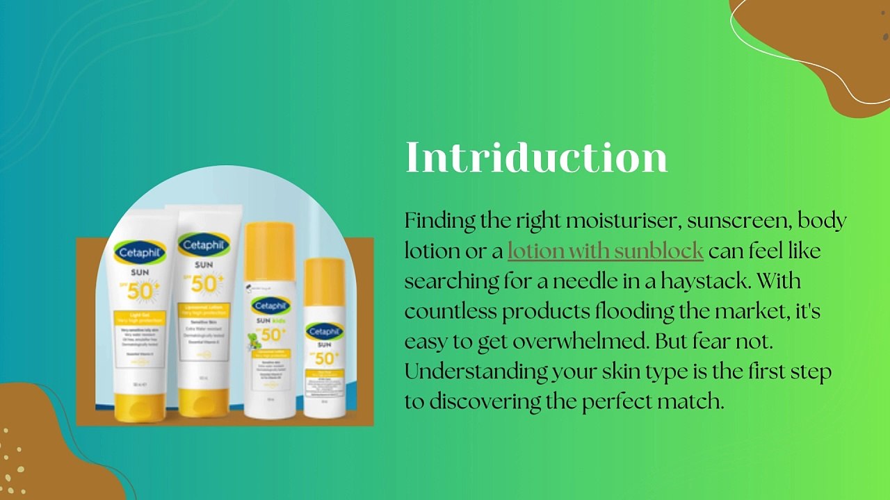 How to Choose the Perfect Moisturizer and Body Lotion for Your Skin Type