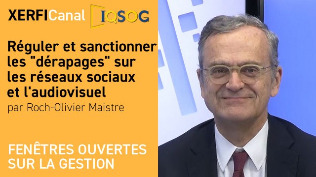 Réguler et sanctionner les dérapages sur les réseaux sociaux et l'audiovisuel [Roch-Olivier Maistre]