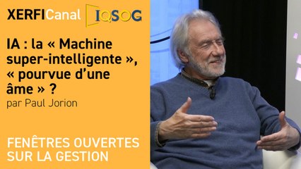 IA : la « Machine super-intelligente », « pourvue d’une âme » ? [Paul Jorion]