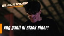 Black Rider: Ang ganti ni Black Rider! (Finale Episode 188)