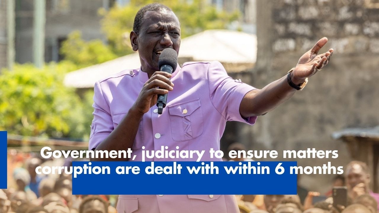 Government, judiciary to ensure matters corruption are dealt with within 6 months