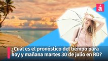 Clima en República Dominicana: ¿Cuál es el pronóstico del tiempo para hoy y mañana martes? Aquí le decimos