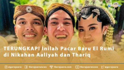 TERUNGKAP! Inilah Pacar Baru El Rumi di Nikahan Aaliyah dan Thariq