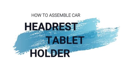 How to assemble car tablet headrest holder