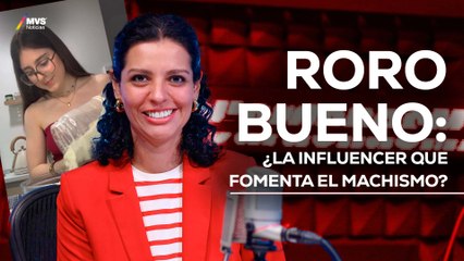 RORO BUENO: ¿Qué nos dice el caso de esta influencer respecto al MACHISMO?