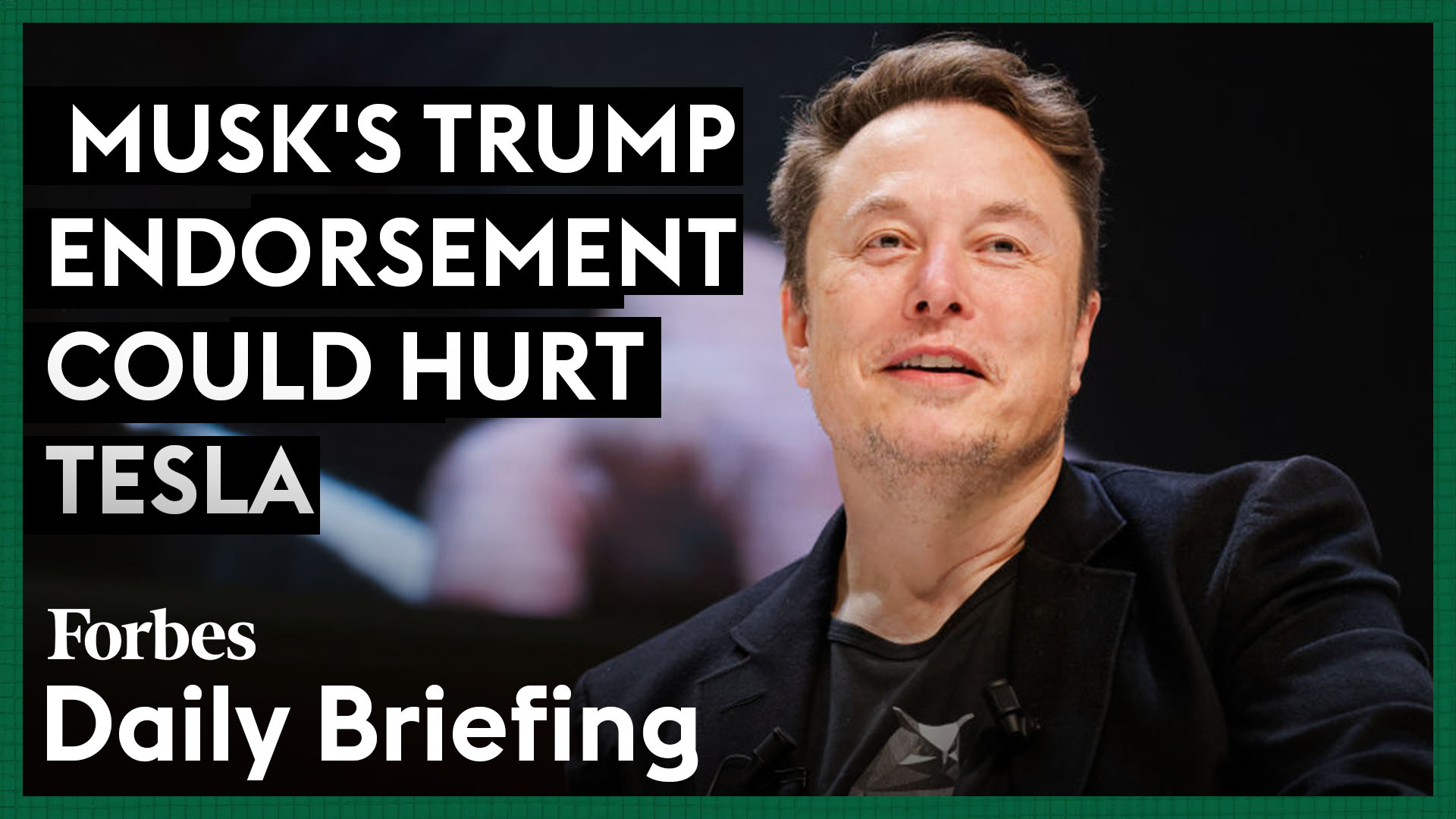 Elon Musk’s Backing of Trump May Spell Trouble for Tesla