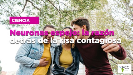 Neuronas espejo: la razón detrás de la risa contagiosa
