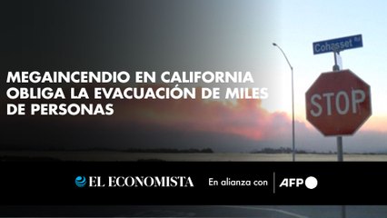 Megaincendio en California obliga la evacuación de miles de personas