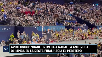 Apoteósico: Zidane entrega a Nadal la antorcha olímpica en la recta final hacia el pebetero