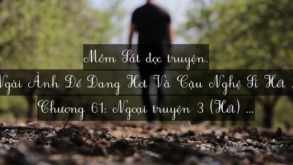 Chương 61 (HẾT): Ngài Ảnh Đế Đang Hot Và Cậu Nghệ Sĩ Hết Thời