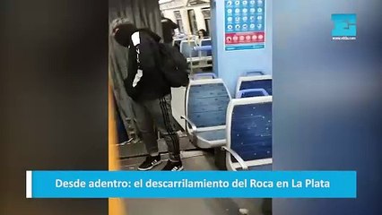 Desde adentro el descarrilamiento del Roca en La Plata