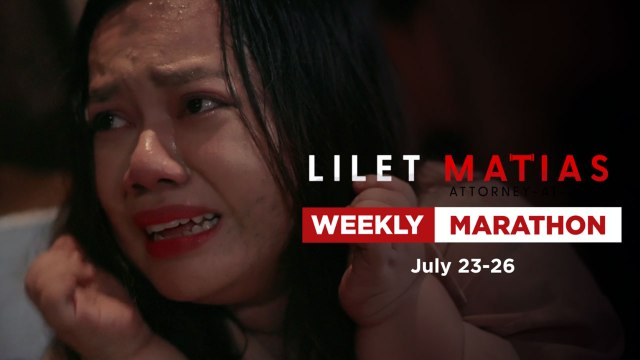 Lilet Matias, Attorney-At-Law: Weekly Marathon (July 23-26, 2024)