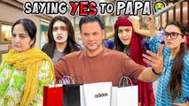 SAYING YES FOR PAPA-SISTROLOGYVLOGS -DAILYVLOGS.PK
