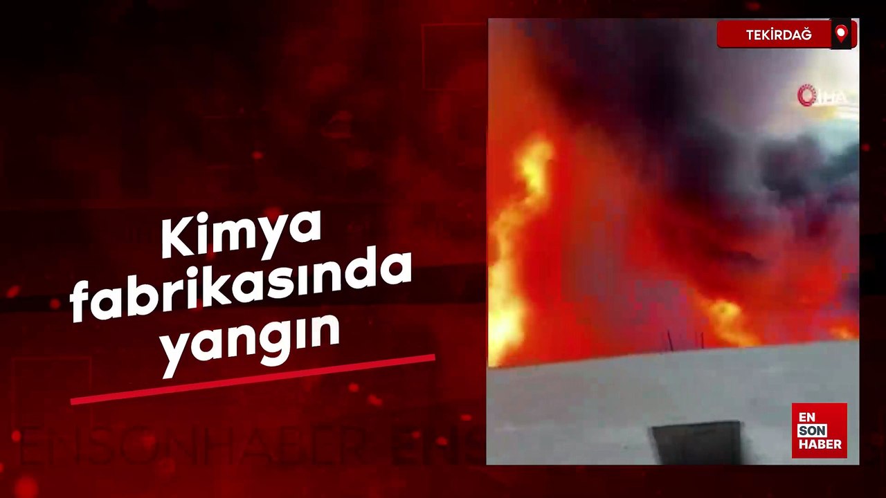 Tekirdağ'da kimya fabrikasında yangın