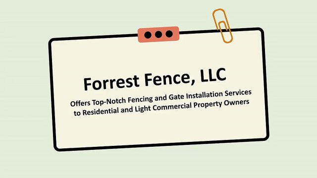 Forrest Fence, LLC - Fencing and Gate Installation Services