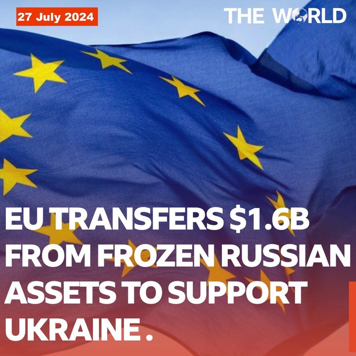 EU Transfers $1.6B From Frozen Russian Assets To Support Ukraine