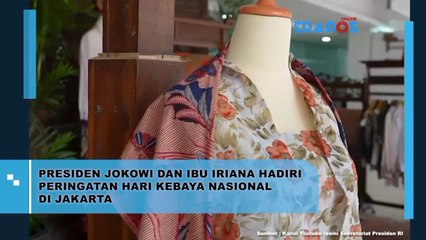 Presiden Jokowi Dan Ibu Iriana Hadiri Peringatan Hari Kebaya Nasional Di Jakarta