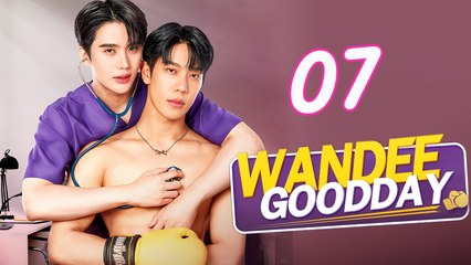 WANDEE GOODDAY - Tập 07 VIETSUB