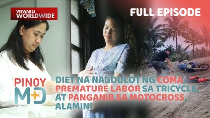 Diet na Nagdulot ng Coma, Premature Labor sa Tricycle, at Panganib sa Motocross, alamin! | Pinoy MD