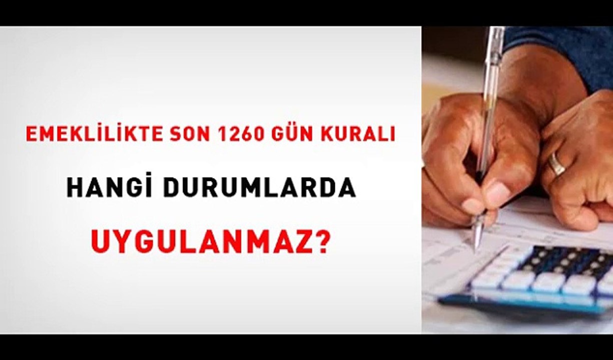 Emeklilikte son 1260 gün kuralı hangi durumlarda uygulanmaz