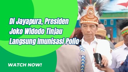 Di Jayapura Joko Widodo Pantau Langsung Imunisasi Polio