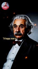 Quote of a satisfied happy man by Albert Einstein