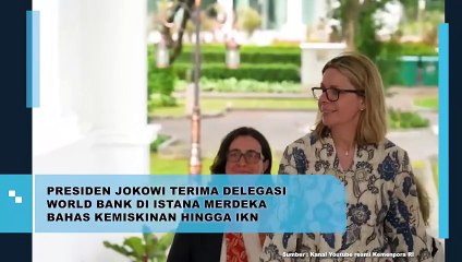 Presiden Jokowi Sambut Delegasi World Bank di Istana Merdeka, Diskusikan Kemiskinan dan IKN