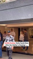 Hrithik Roshan visits Farah Khan after Her Mother's passing!