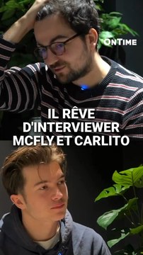 Il rêve d’interviewer Mcfly et Carlito