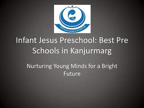 Pre Schools in Kanjurmarg for Early Childhood Education