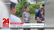 2 Chinese National na umano'y may koneksyon sa POGO, inaresto sa Benguet | 24 Oras Weekend