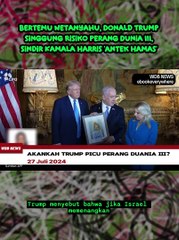 Bertemu Netanyahu, Donald Trump Singgung Risiko Perang Dunia III, Sindir Kama Harris 'Antek Hamas''