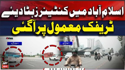 Containers were handed over in Islamabad, traffic returned to normal