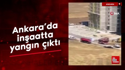 Ankara'da yalıtım malzemeleri tutuştu, alevler inşaat halindeki gökdeleni sardı