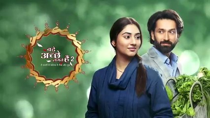 Bade Achhe Lagte Hain 2 - Season 2 - Episode 6