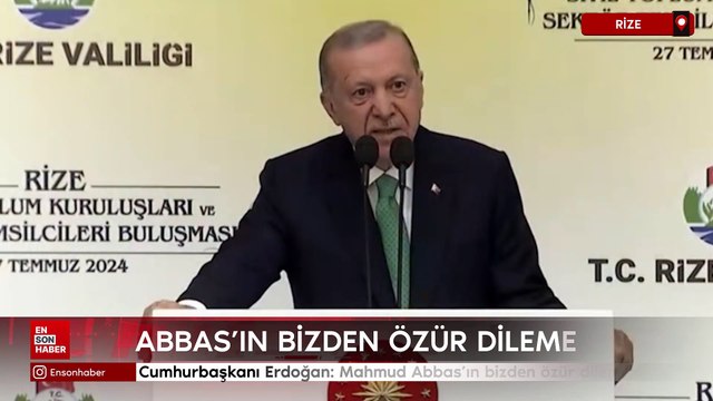 Cumhurbaşkanı Erdoğan: Mahmud Abbas'ın bizden özür dilemesi lazım