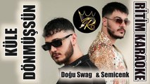 Küle Dönmüşsün - Doğu Swag & Semicenk ✩ Ritim Karaoke (Nihavend Minör Slow )