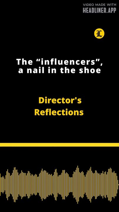 Director's Reflections | The “influencers”, a nail in the shoe