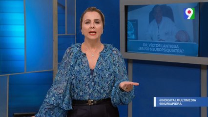 Dr. Víctor Lantigua ¿Falso Neuropsiquiatra? | Nuria Piera