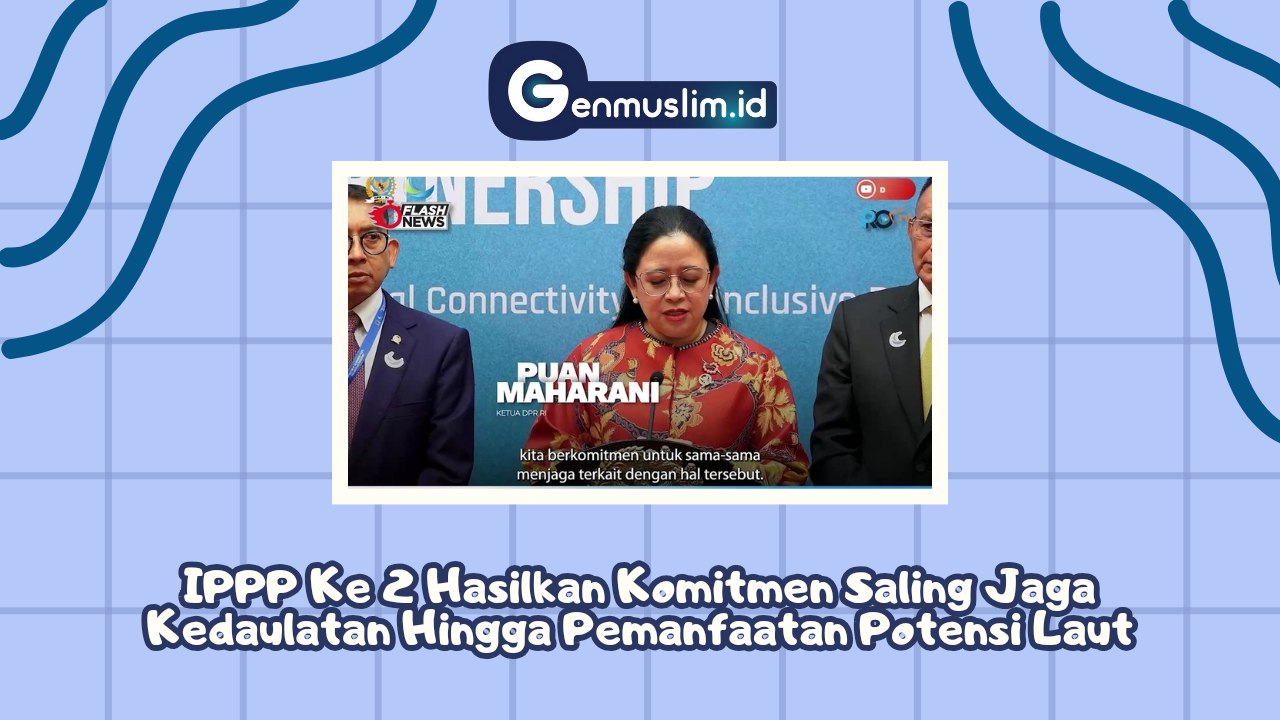IPPP KE-2 Hasilkan Komitmen Saling Jaga Kedaulatan Hingga Pemanfaatan Potensi Laut