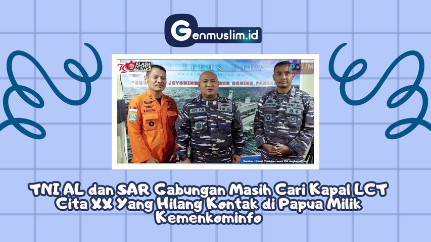 TNI AL dan SAR Gabungan Masih Cari Kapal LCT Cita XX yang Hilang Kontak di Papua milik Kemenkominfo