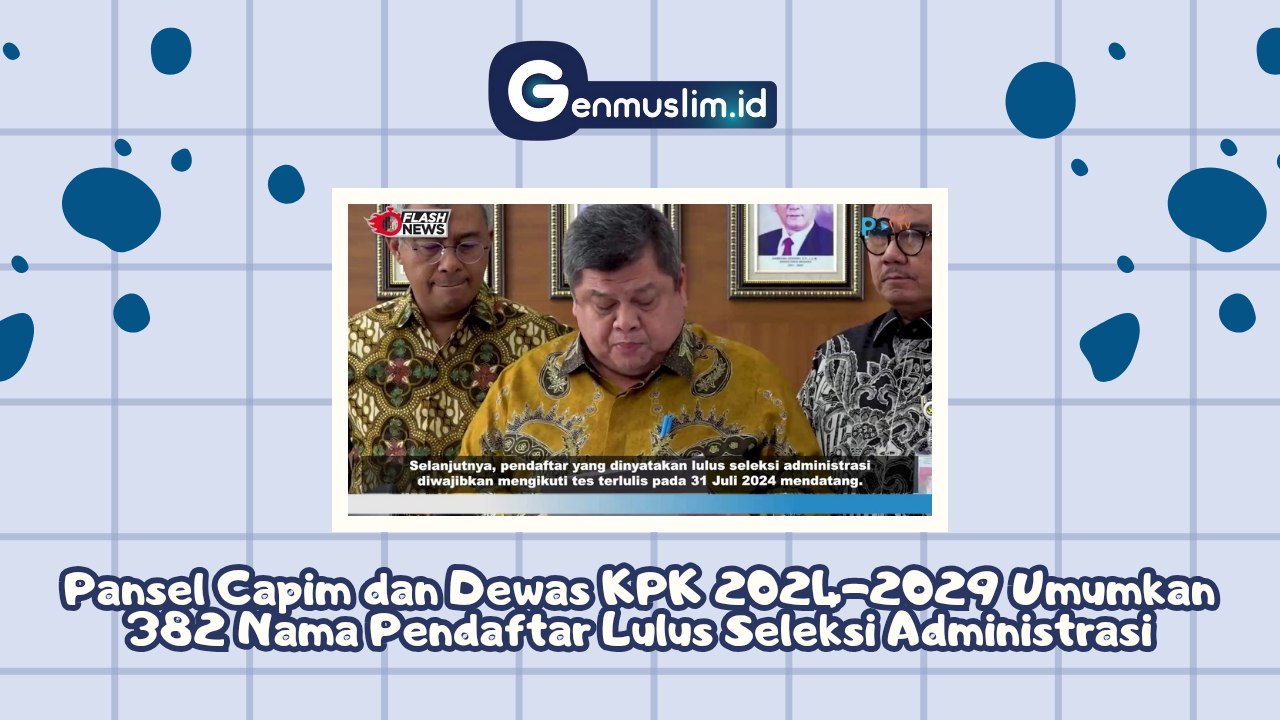 Pansel CAPIM dan Dewas KPK 2024-2029 Umumkan 382 Nama Pendaftar Lulus Seleksi Administrasi