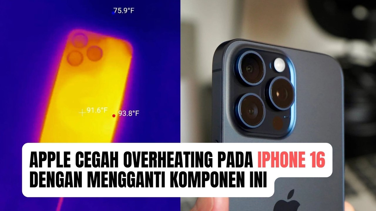 Komponen pada iPhone 16 Diganti untuk Cegah Overheating Seperti iPhone 15 Pro Max
