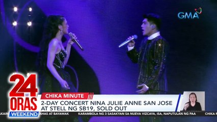 2-day concert nina Julie Anne San Jose at Stell ng SB19, sold out | 24 Oras Weekend